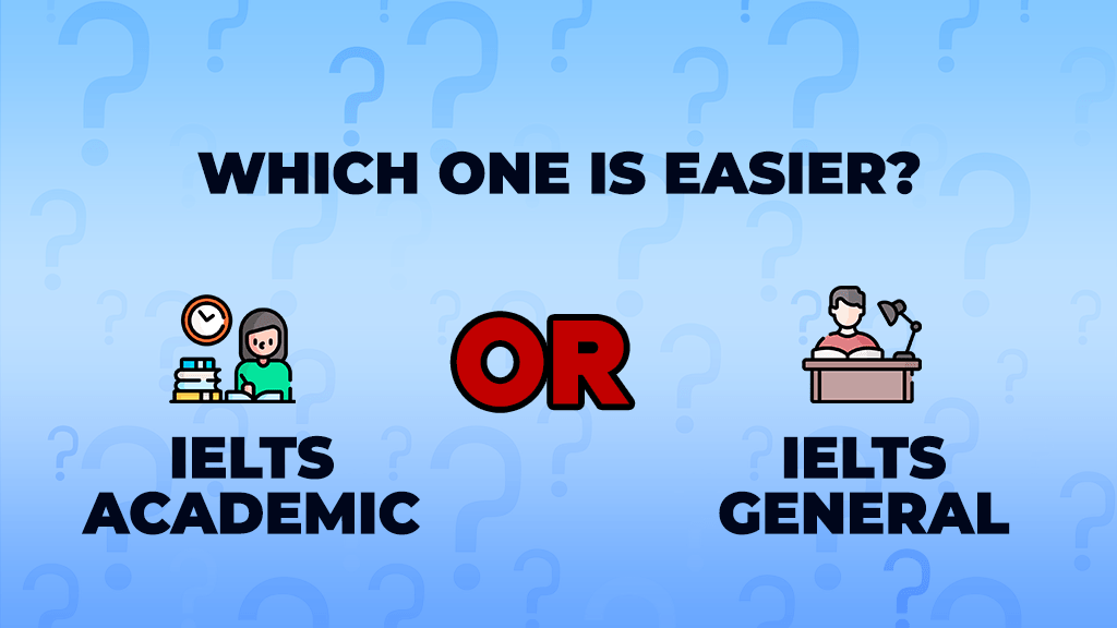 IELTS Genral or IELTS Academic