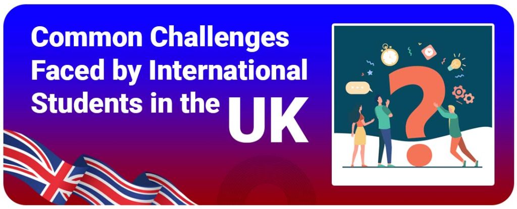 Common Challenges Faced by International Students in the UK