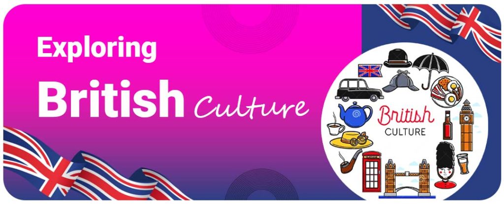 Exploring British Culture