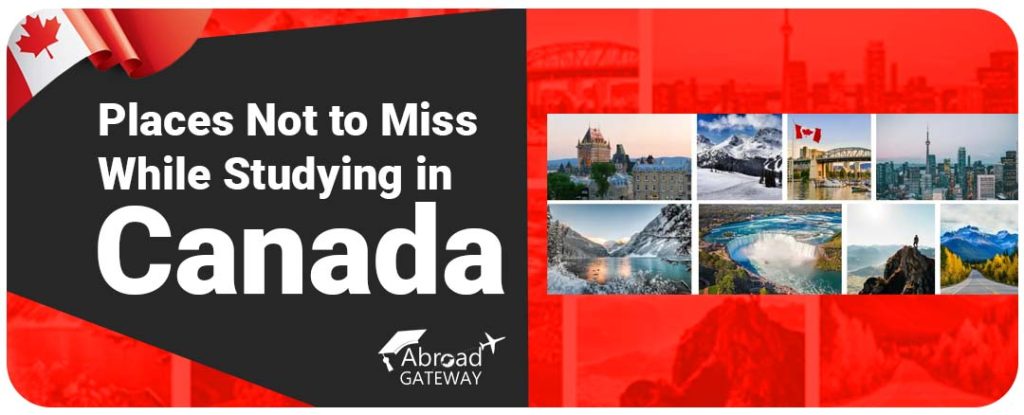 Places Not to Miss While Studying in Canada